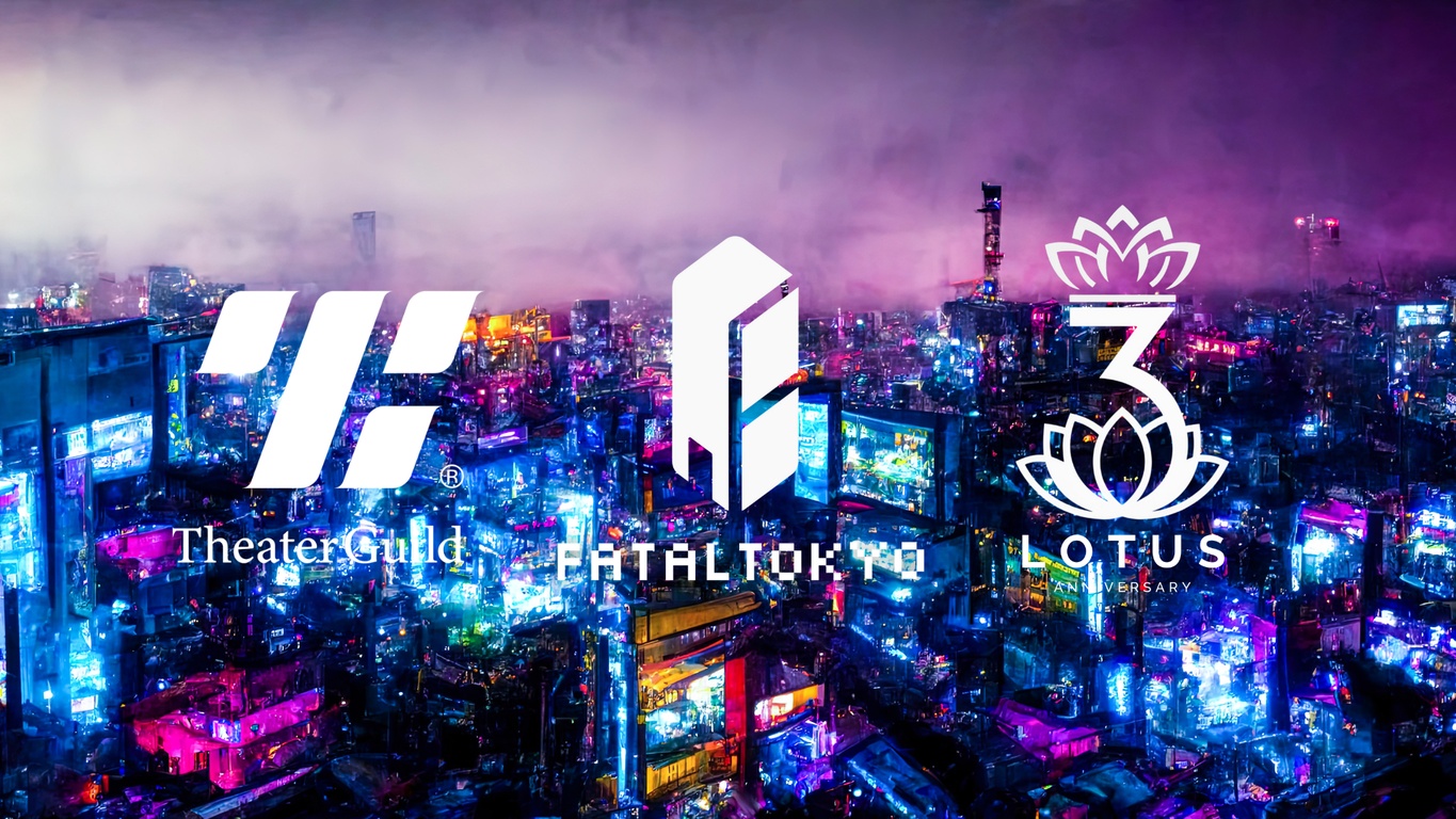 FATALTOKYO × TheaterGuild × Bar LOTUS 創業&周年記念 2会場周遊パーティ